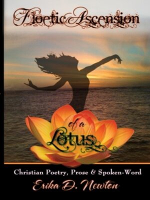 cover image of Floetic Ascension of a Lotus--Christian Poetry, Prose & Spoken-Word